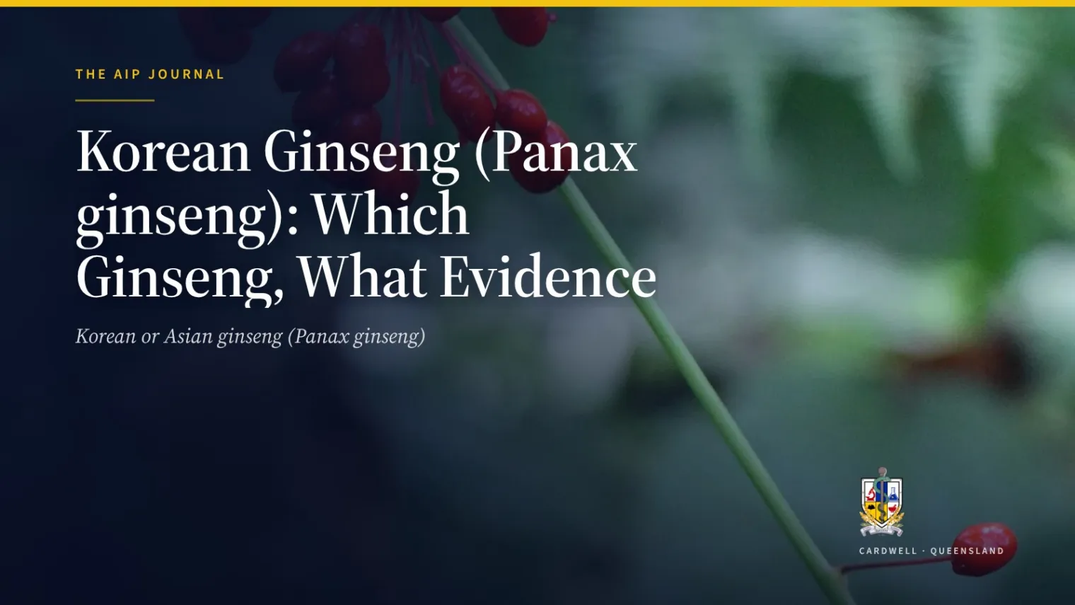 Korean Ginseng (Panax ginseng): Which Ginseng, What Evidence - Australian Institute of Pharmacognosy
