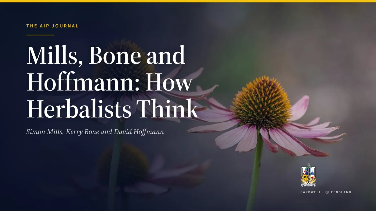 Mills, Bone and Hoffmann: How Herbalists Think - Australian Institute of Pharmacognosy