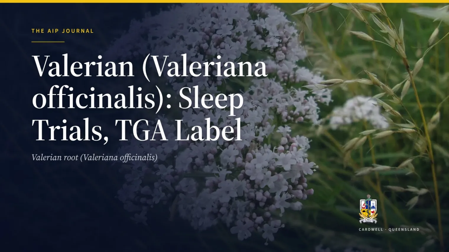 Valerian (Valeriana officinalis): Sleep Trials, TGA Label - Australian Institute of Pharmacognosy